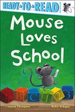 Mouse Loves School: Ready-to-Read Pre-Level 1 by