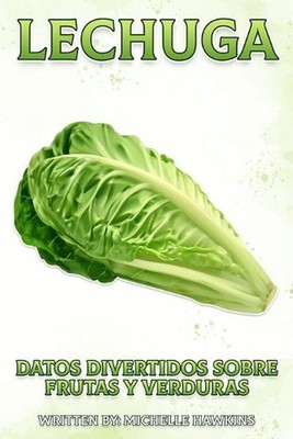 Lechuga: Un breve libro ilustrado de hechos para ayudar a los ni?os a entender l
