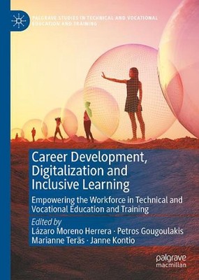Career Development, Digitalization and Inclusive Learning: Empowering the Workfo
