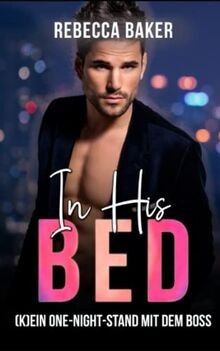 In His Bed: (K)Ein One-Night-Stand mit dem Boss ! (... | Buch | Zustand sehr gut