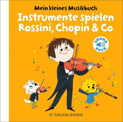 Mein kleines Musikbuch - Instrumente spielen Rossini, Chopin & Co | Roederer