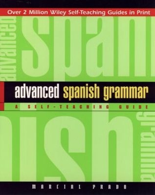 Advanced Spanish Grammar : A Self-Teaching Guide Paperback Marcia