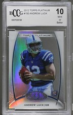 2012 Topps Platinum Rookie Andrew Luck #150 BCCG 10 Mint or Better 5wg