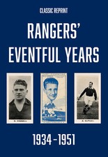 Classic Reprint - Rangers Eventful Years 1934-1951 - Glasgow Rangers - Gers book