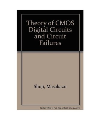 Theory of Cmos Digital Circuits and Circuit Failures 