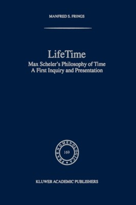 Frings - Lifetime   Max Scheler's Philosophy of Time - New paperback o - X555z