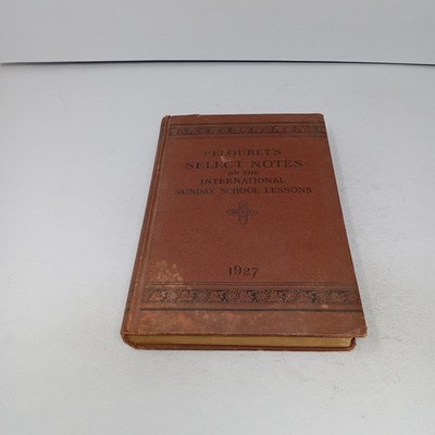 Peloubet's Select Notes on the International Sunday School Lessons 1927 HC