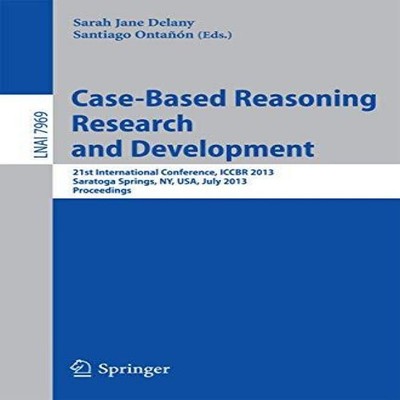 Case-Based Reasoning Research and Development 21st International