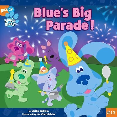 Blue's Big Parade! (Blue's Clues) by Justin Spelvin