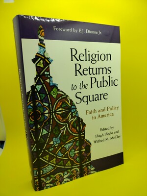 Religion Returns to the Public Square : Faith and Policy in America, Paperbac...