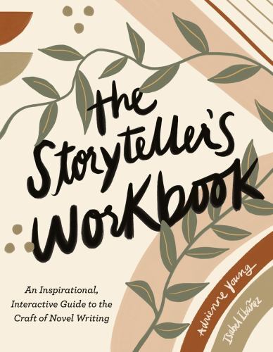 Storyteller's Workbook : An Inspirational, Interactive Guide to the Craft of ...