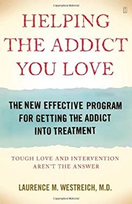 Helping the Addict You Love : The New Effective Program for Getti