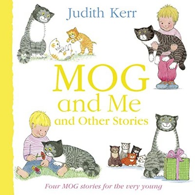 Mog and Me and Other Stories: Four Mog stories , Kerr+-