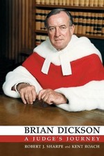 Brian Dickson: A Judge's Journey by Kent Roach (English) Paperback Book