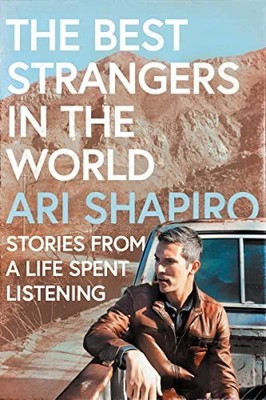The Best Strangers in the World: Stori..., Shapiro, Ari