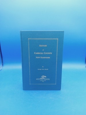 HISTORY OF CARROLL COUNTY, NEW HAMPSHIRE: ILLUSTRATED By Georgia Drew Merrill