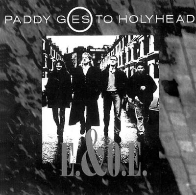 Paddy Goes to Holyhead - E.&O.E.