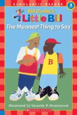 The Meanest Thing To Say: A Little Bill Book for Beginning Readers,  - VERY GOOD