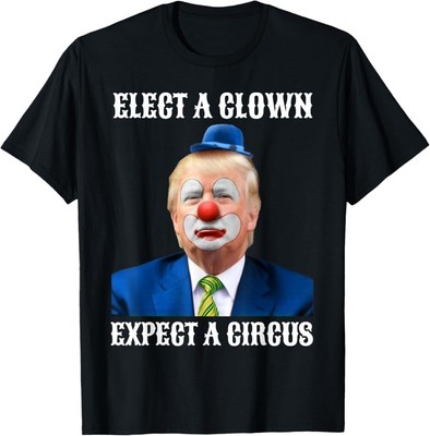 Impeach Anti-Trump Elect A Clown Expect A Circus Fun Gift T-Shirt  ,Unisex Tee