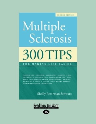 MULTIPLE SCLEROSIS: 300 TIPS FOR MAKING LIFE EASIER By Shelley Peterman Schwarz
