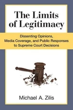 THE LIMITS OF LEGITIMACY: DISSENTING OPINIONS, MEDIA By Michael Zilis **Mint**