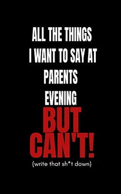 All The Things i Want To Say At Parents... by Life, Teacher Paperback / softback