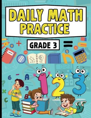Daily Math Practice Grade 3: Workbook mit 100+ Seiten Tests &