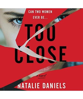 Too Close: Library Edition, Daniels, Natalie