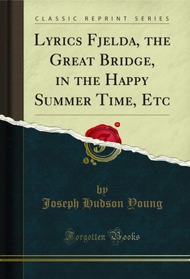 Lyrics Fjelda, the Great Bridge, in the Happy Summer Time, Etc
