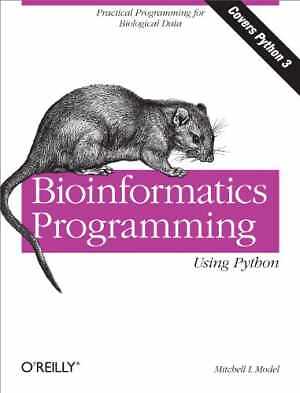 Bioinformatics Programming Using Python - Paperback, by Model Mitchell L - Good