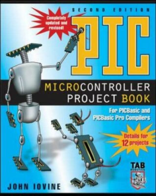 PIC Microcontroller Project Book : For PIC Basic and PIC Basic P