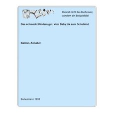 Das schmeckt Kindern gut. Vom Baby bis zum Schulkind