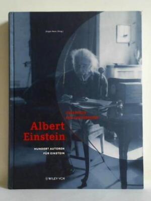 Albert Einstein - Ingenieur des Universums. Hundert Autoren für Einstein