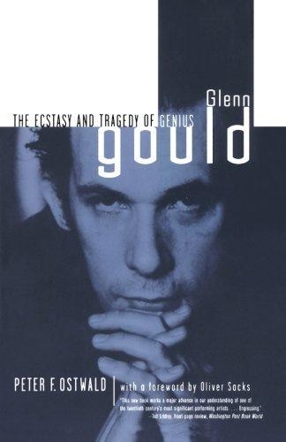 Glenn Gould: The Ecstasy and Tragedy of Genius - Ostwald, Peter