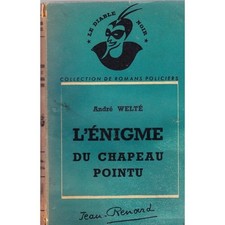 L’ÉNIGME DU CHAPEAU POINTU d’André WELTE le Diable Noir Edit Jean RENARD 1942 EO