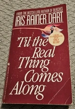 'Til The Real Thing Comes Along By Iris Rainer Dart