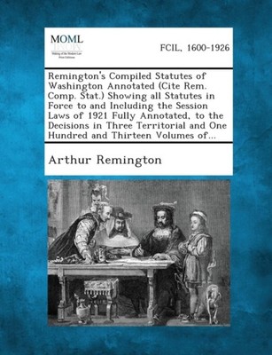 Remington - 's Compiled Statutes of Washington Annotated Cite Rem. Co - X555z