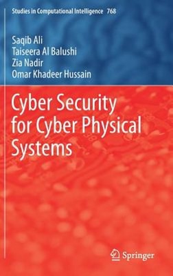 Cyber Security for Cyber Physical Systems by Saqib Ali: New