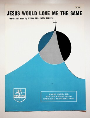 1971 Jesus Would Love Me The Same Kenny & Patty Parker Gospel Rambo Sheet Music