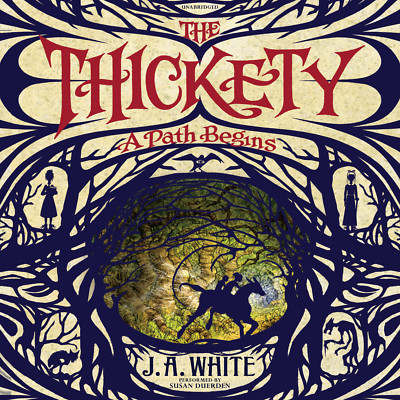 The Thickety by J. A. White 2014 Unabridged CD 9781483004143