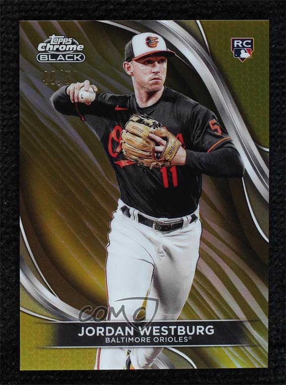 2024 Topps Chrome Black Gold Refractor /50 Jordan Westburg #76 Rookie RC