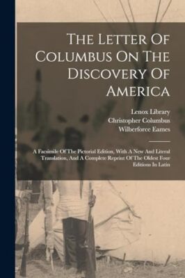 Columbus - Letter Of  On The Discovery Of America  A Facsimile Of The  - X555z