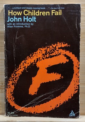 How Children Fail by John Holt (1964, Paperback) 13th Printing