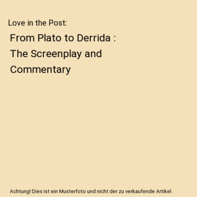 Love in the Post: From Plato to Derrida : The Screenplay and Commentary, Martin 