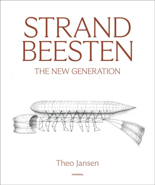Strandbeesten The New Generation by Theo Jansen (Hardback Book)