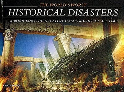 World's Worst Historical Disasters (World's Worst) by Chris McNab 1840138076