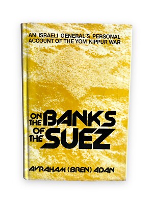 On The Banks of the Suez By Avraham Adan. Arms And Armour 1980 (A345) Book
