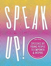 Speak Up! : Speeches by Young People to Empower and Inspire Adora