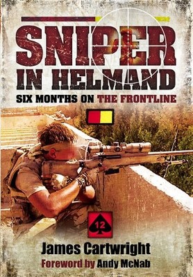 SNIPER IN HELMAND By James Cartwright & Andy Mcnab - Hardcover