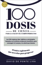 100 DOSIS DE CIENCIA PARA EL CUERPO Y LA SALUD PERFECTA: Los 100 mejores tip...